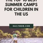 The Top 10 Best Summer Camps For Children In The Us