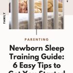Newborn Sleep Training Guide: 6 Easy Tips To Get You Started