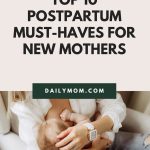 Top 10 Postpartum Must-haves For New Mothers