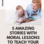 5 Amazing Stories With Moral Lessons To Teach Your Kids