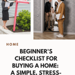 Beginner's Helpful Checklist For Buying A Home: A Simple, Stress-free Guide