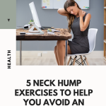 5 Neck Hump Exercises To Help You Avoid An Unsightly Bulge