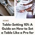 Table-setting 101: A Guide On How To Set A Table Like A Pro For Every Occasion