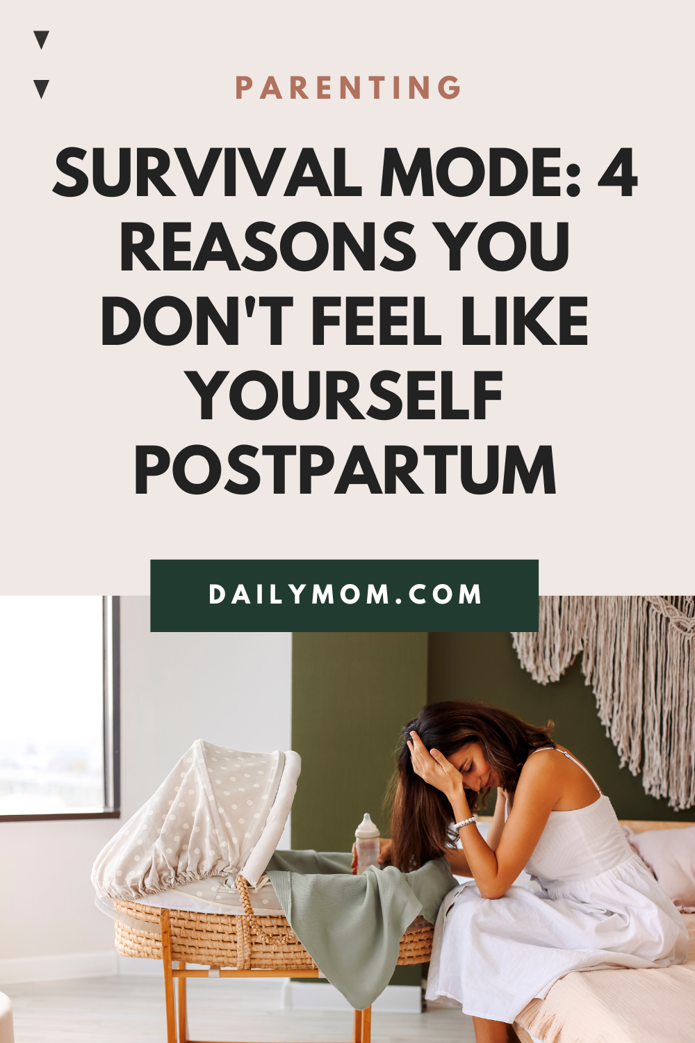 Living In Survival Mode: 4 Reasons You Don't Feel Like Yourself Postpartum