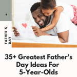 35+ Greatest Father's Day Ideas For 5-year-olds