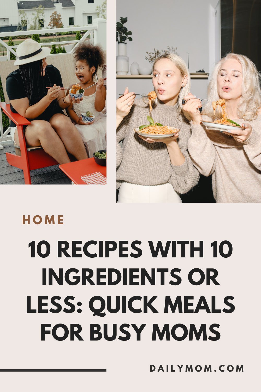 10 Recipes With 10 Ingredients Or Less: Quick Meals For Busy Moms