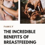 The Incredible Benefits Of Breastfeeding After 6 Months