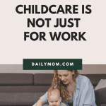 Childcare is not just for work