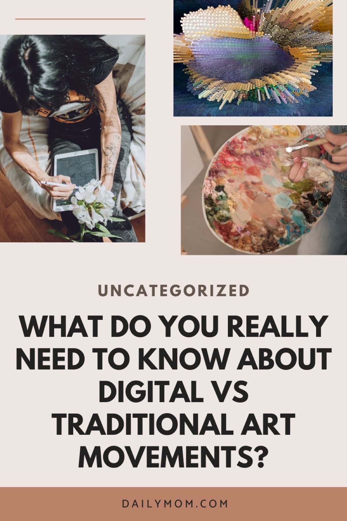 Traditional Art Vs Digital Art Vs The 21St Century: Differences, Similarities, And The Pros And Cons 5 Daily Mom, Magazine For Families