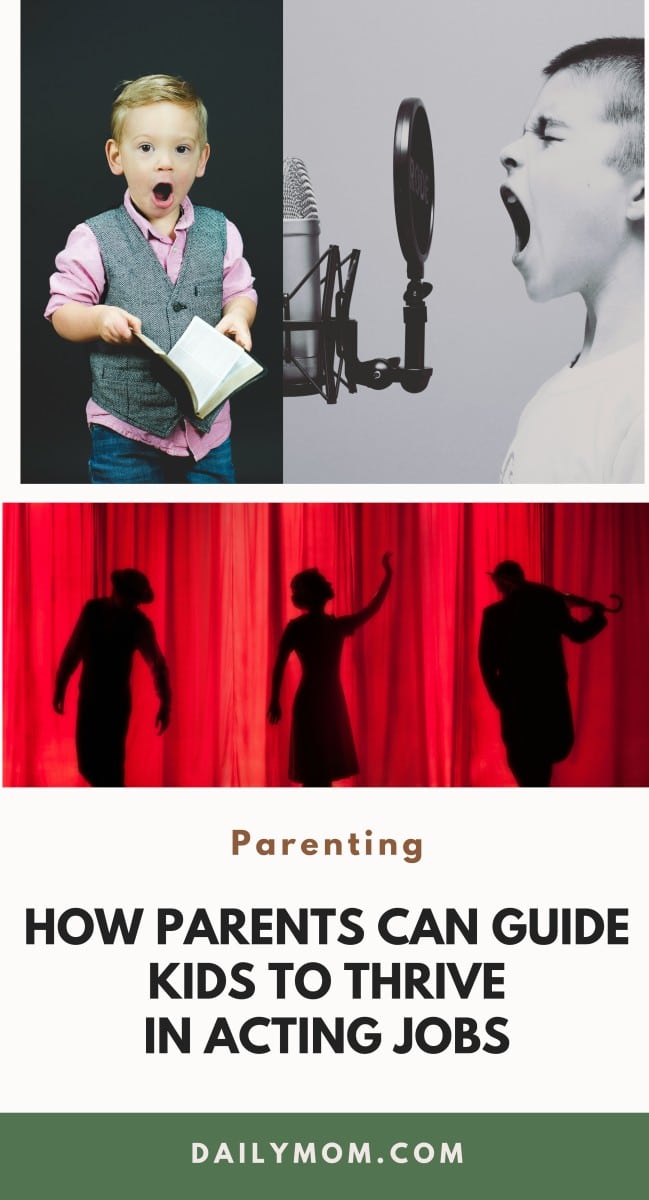 How Parents Can Guide Kids To Thrive In Acting Jobs 4 Daily Mom, Magazine For Families