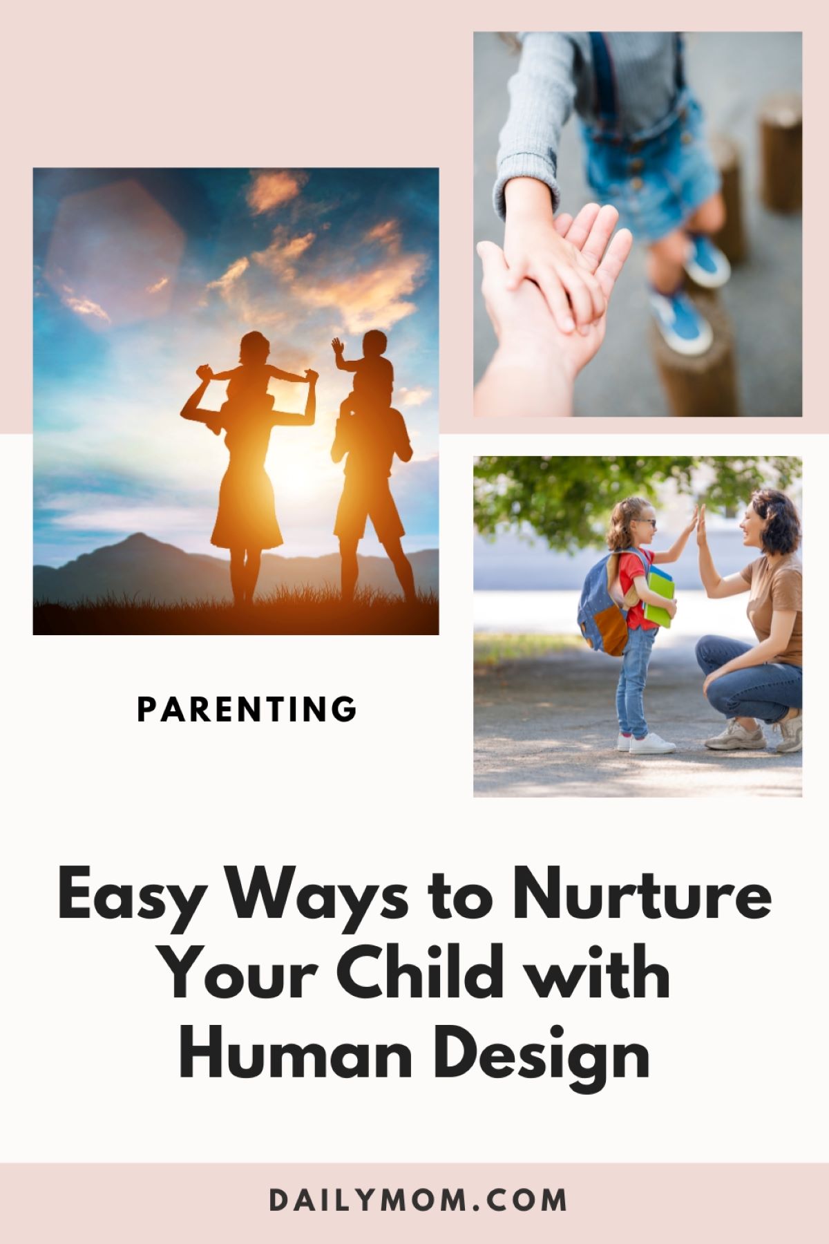 Human Design Parenting: 3 Astoundling Easy Ways To Nurture Your Child'S Unique Type Using Human Design 5 Daily Mom, Magazine For Families