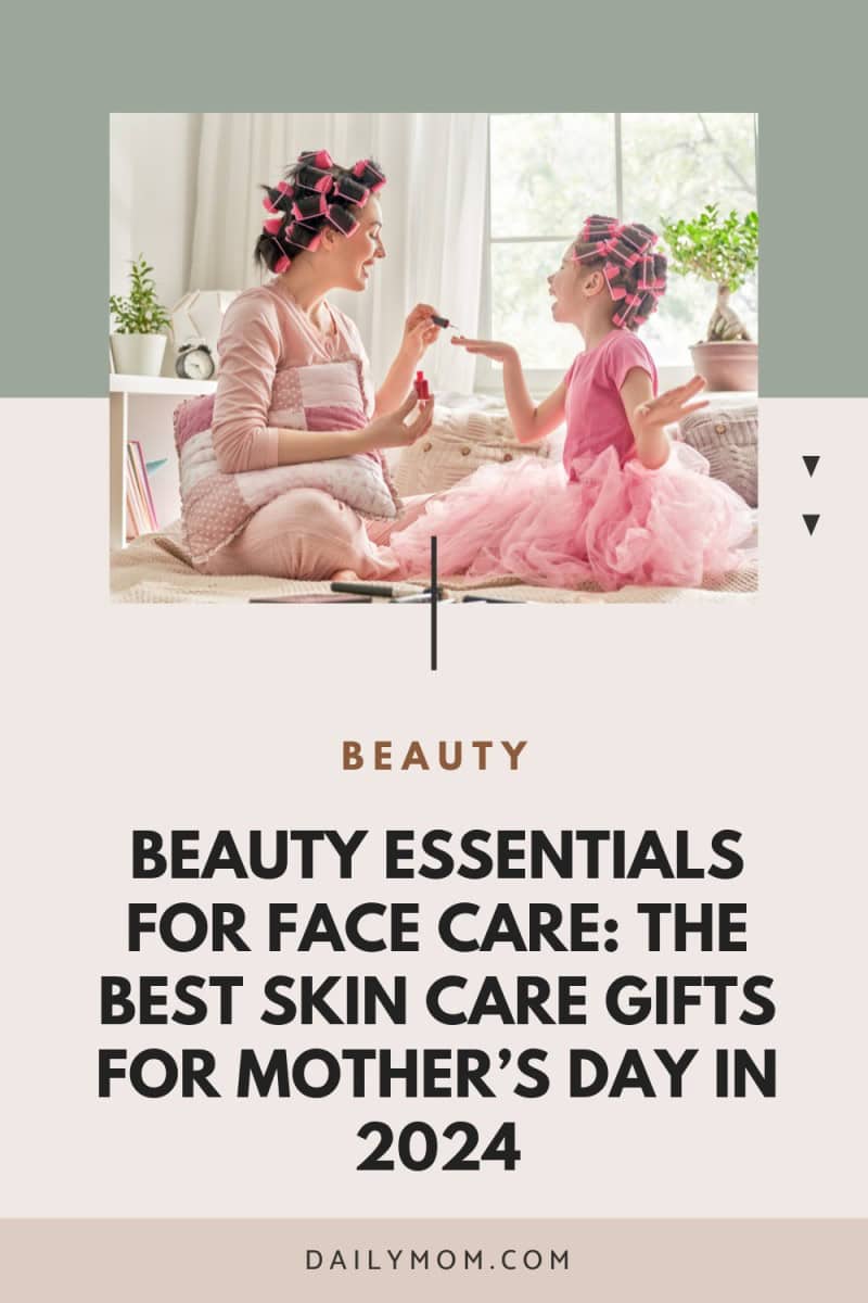Beauty Essentials For Face Care: The Best Skin Care Gifts For Mother'S Day In 2024 49 Daily Mom, Magazine For Families