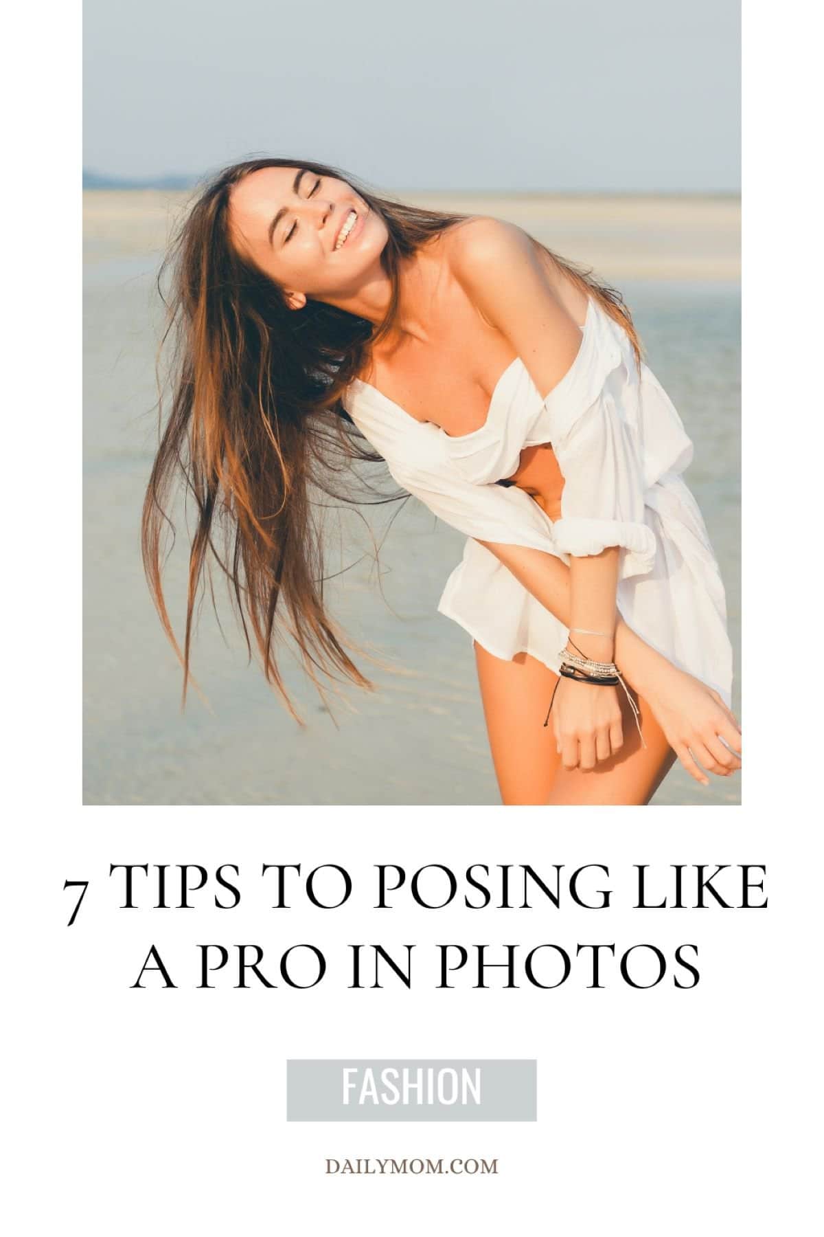 The Ultimate Guide With Quick Tips On How To Pose In Pictures: 7 Techniques To Transform Your Photos From Hobby To Fashion Photographer 24 Daily Mom, Magazine For Families