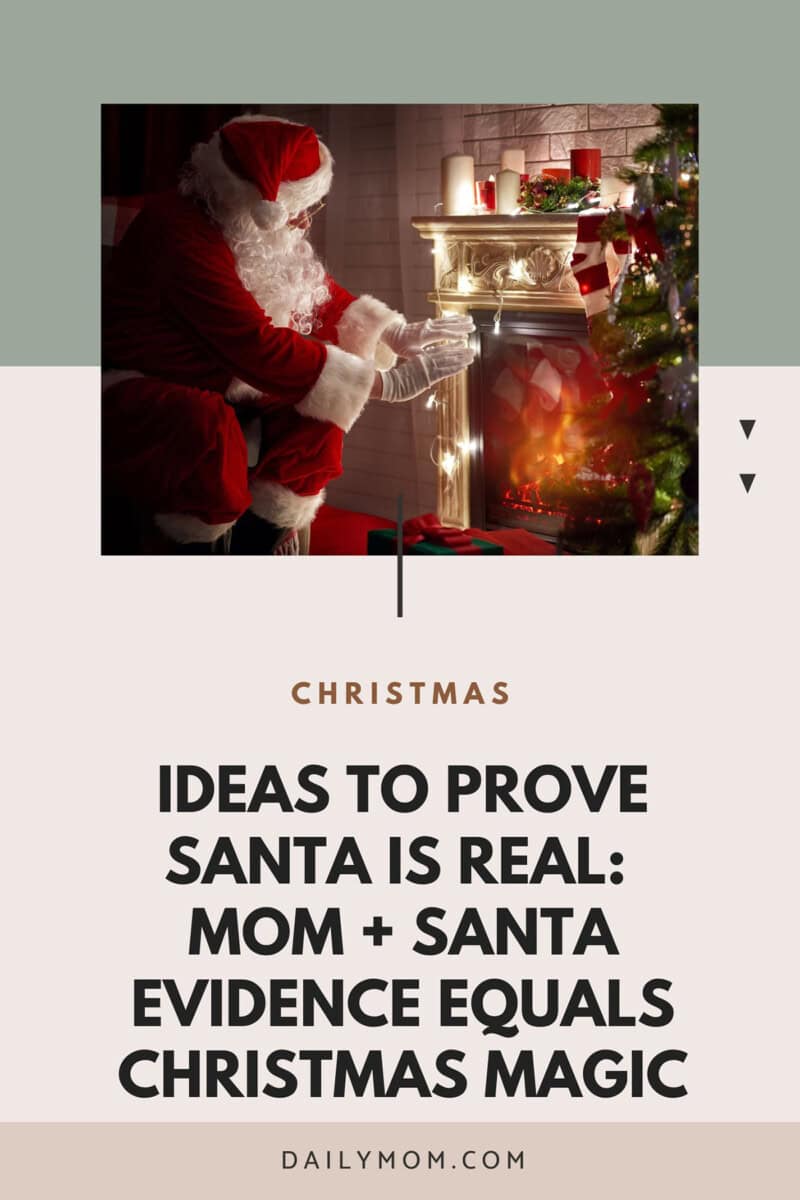 Ideas To Prove Santa Is Real: Mom + Santa Evidence Equals Magic 6 Daily Mom, Magazine For Families