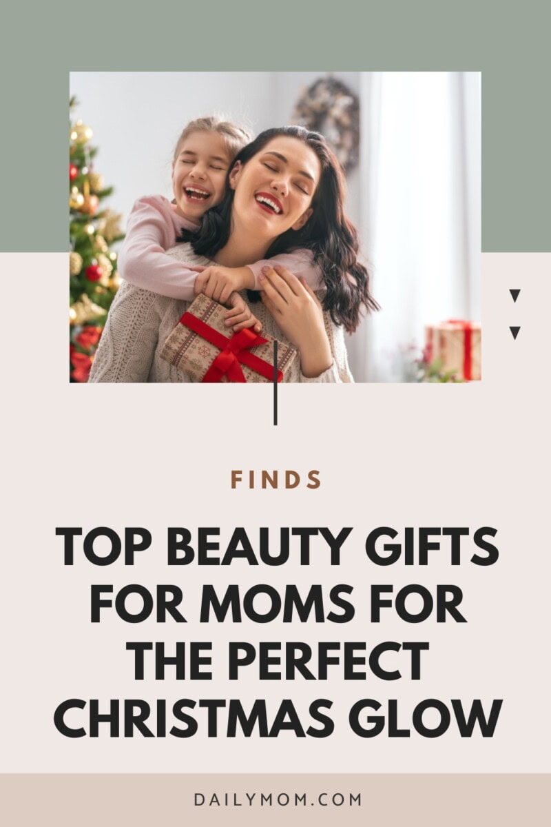 Top Beauty Gifts For Moms That Every Mother Wants In 2024 57 Daily Mom, Magazine For Families