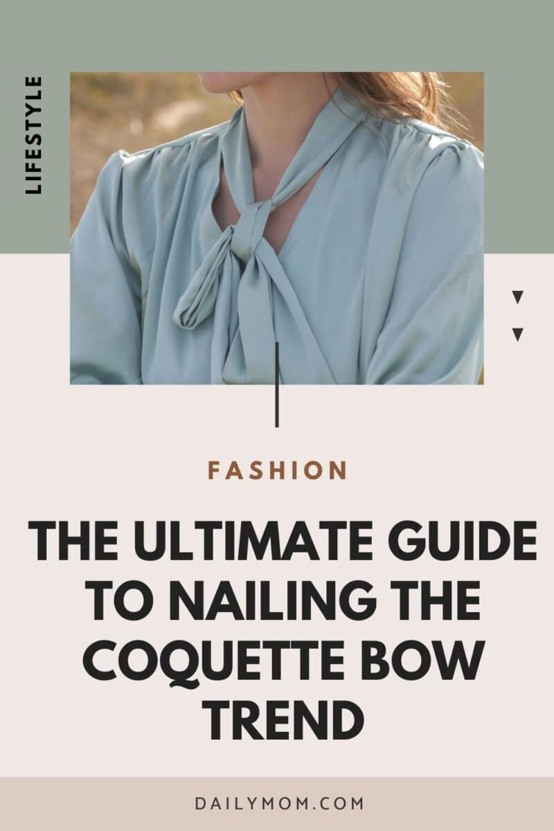 Ideas On How To Style Bow Outfits: Your Ultimate Guide To Nailing The Trend 9 Daily Mom, Magazine For Families