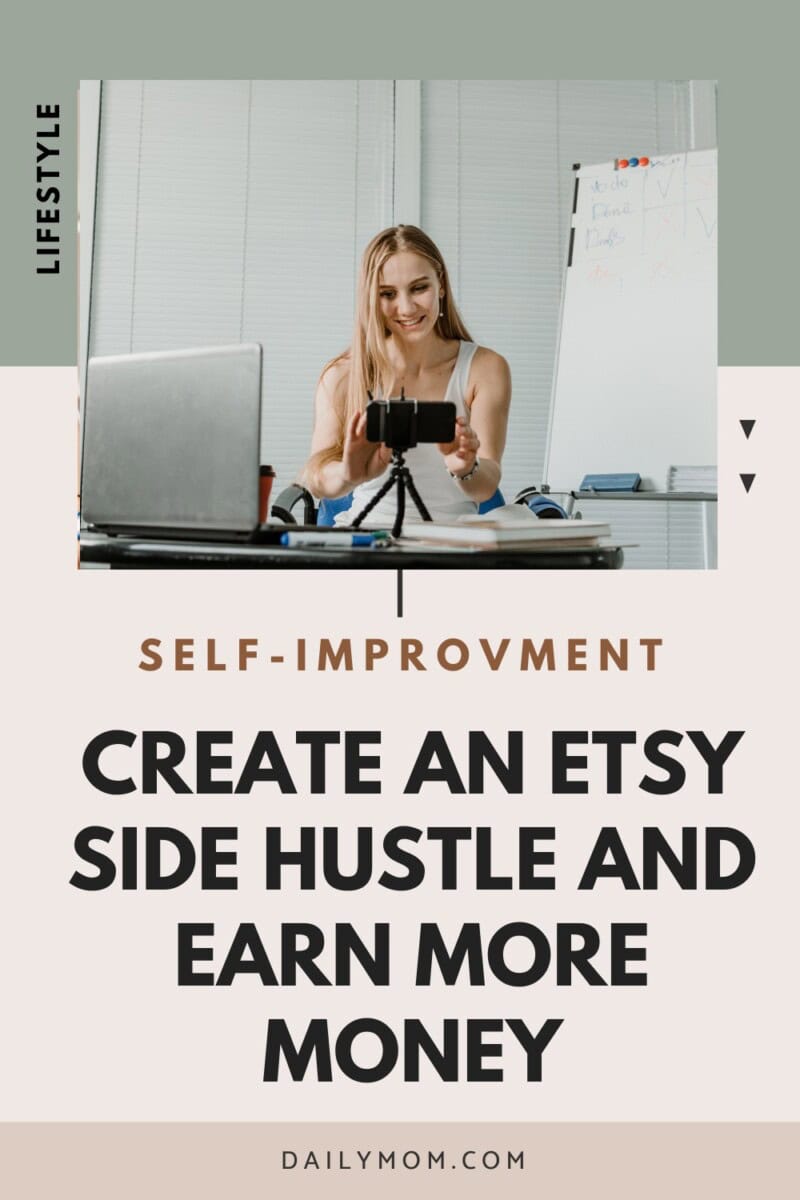 Create An Etsy Side Hustle To Make A Passive Income: Learn How To Sell The Best Products For An Easy Sell On Etsy And Earn Money Today 1 Daily Mom, Magazine For Families