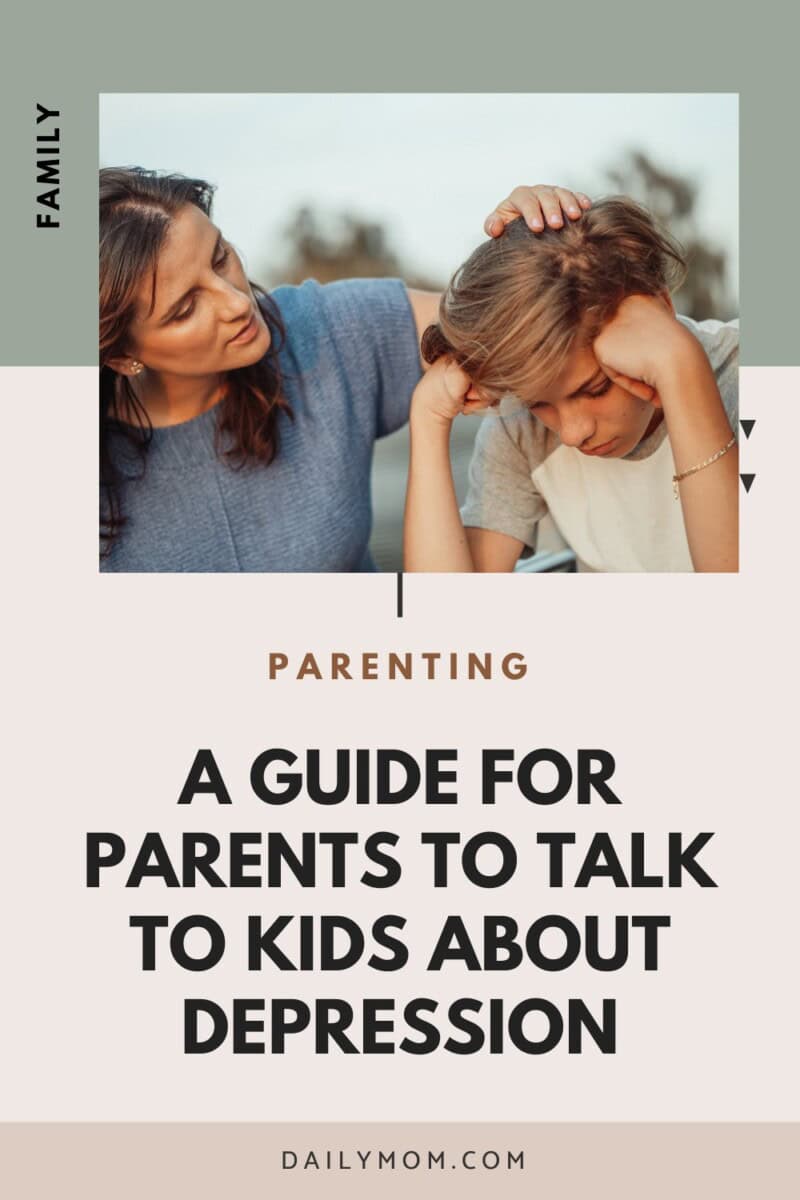 How To Help Someone With Depression: A Parent'S Guide To Supporting And Talking To Kids 5 Daily Mom, Magazine For Families