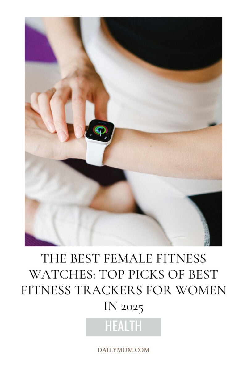 Best Female Fitness Watches And Trackers For Women: Your Complete Guide To Health And Wellness Watches In 2025 12 Daily Mom, Magazine For Families