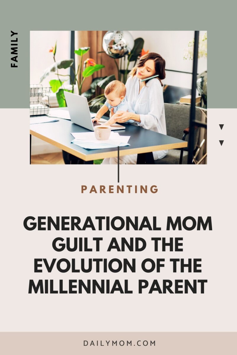Generational Mom Guilt &Amp; The Evolution Of Millennial Parenting: How Millennial Parents Are Shaping Modern Parenting Styles And Raising Kids Today 1 Daily Mom, Magazine For Families