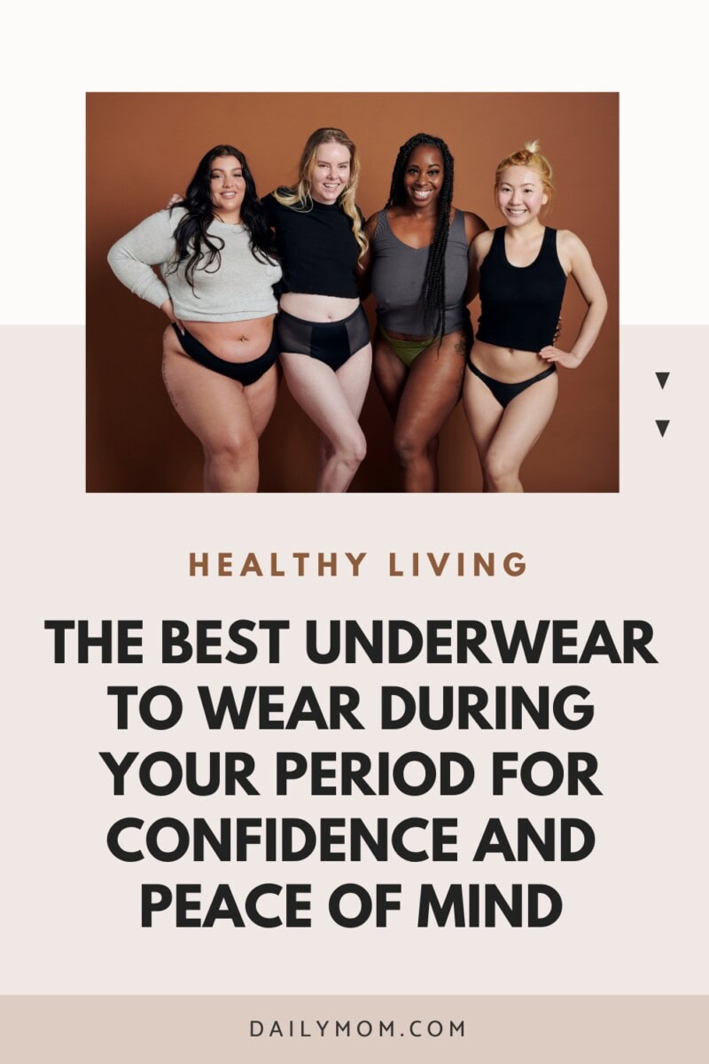 Moving From The Best Period Underwear Of 2024 To 2025: Top Picks For Comfort And Protection 17 Daily Mom, Magazine For Families