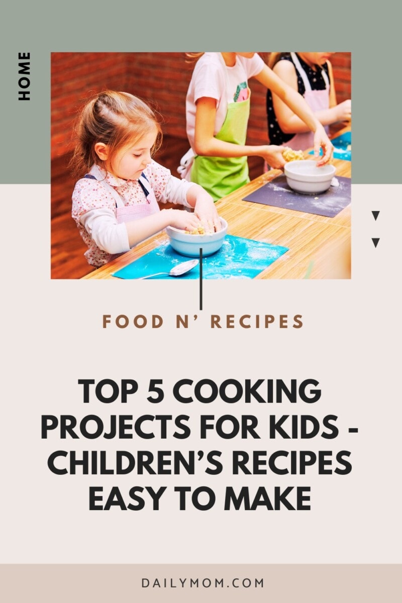 Top 5 Easy Children'S Recipes To Make: Fun Family-Friendly Dinner Ideas And Kitchen Activities Everyone Can Cook Together  3 Daily Mom, Magazine For Families
