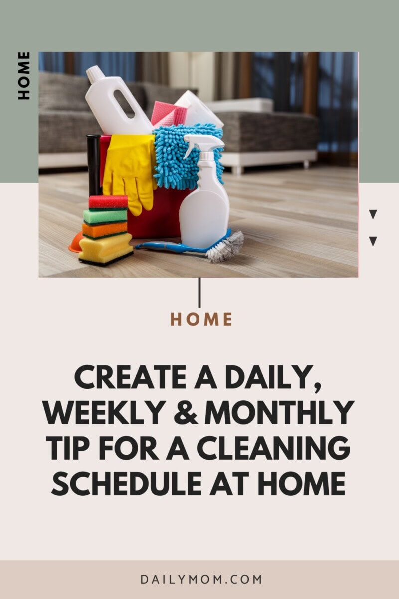 Creating A Simple And Realistic Cleaning Schedule For Home: A Daily, Weekly, And Monthly Routine With Free Printable Checklist For Moms 2 Daily Mom, Magazine For Families