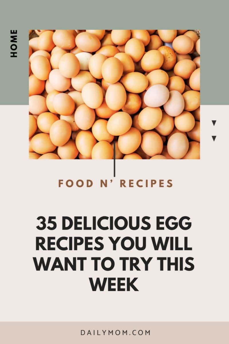 35 Of The Best Egg Recipe Meals To Make – A Guide To Easy Egg Recipes And Egg Dishes 12 Daily Mom, Magazine For Families