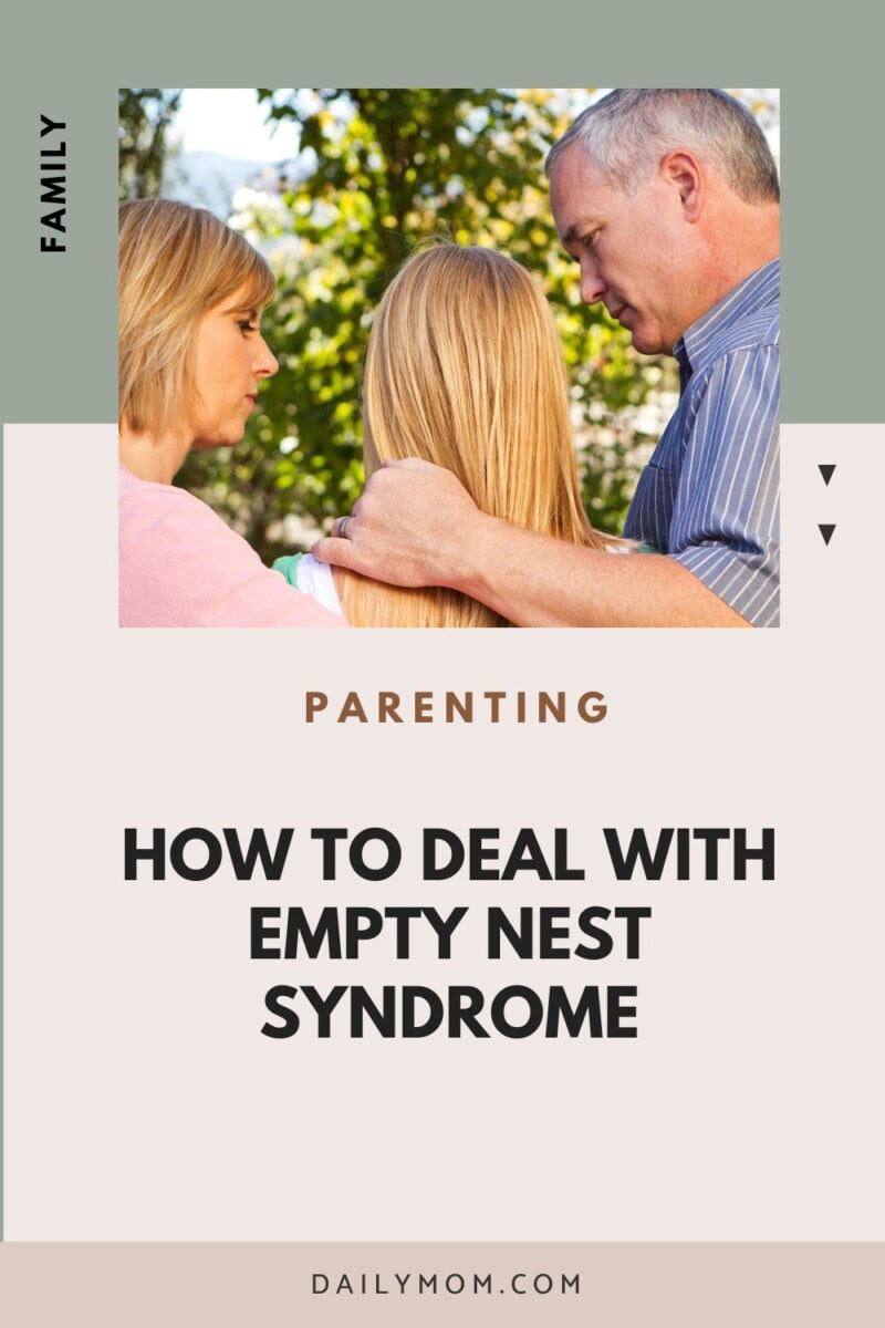 Empty Nesting Syndrome: How To Cope With The Emotional Rollercoaster Of An Empty Home 5 Daily Mom, Magazine For Families