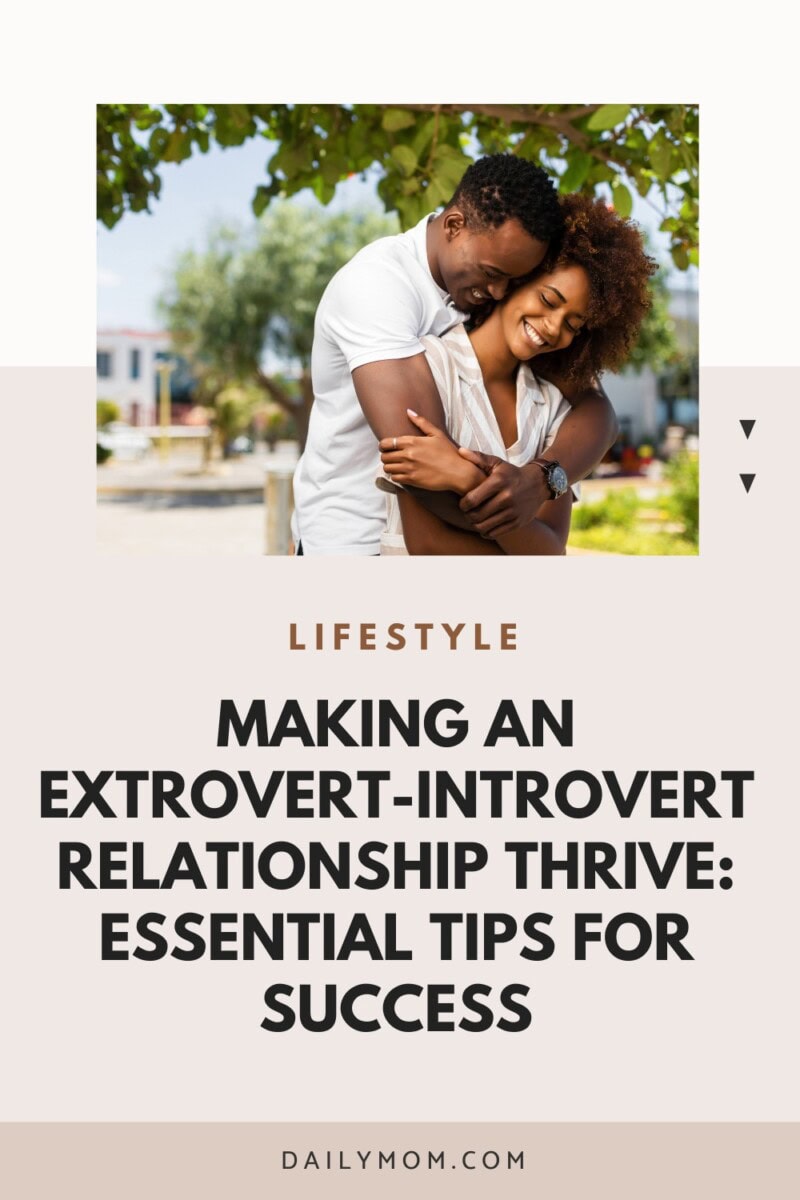 Making An Extroverts And Introverts Relationship Work: Tips To Survive 26 Daily Mom, Magazine For Families
