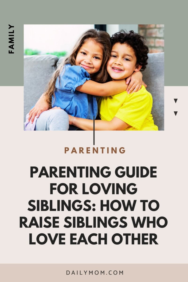 Parenting Guide for Loving Siblings: How to Raise Siblings Who Love Each Other, Get Along, Build Forever Bonds, and Stay Lifelong Friends 6 Daily Mom, Magazine for Families Parenting Guide For Loving Siblings: How To Raise Siblings Who Love Each Other, Get Along, Build Forever Bonds, And Stay Lifelong Friends 5 Daily Mom, Magazine For Families