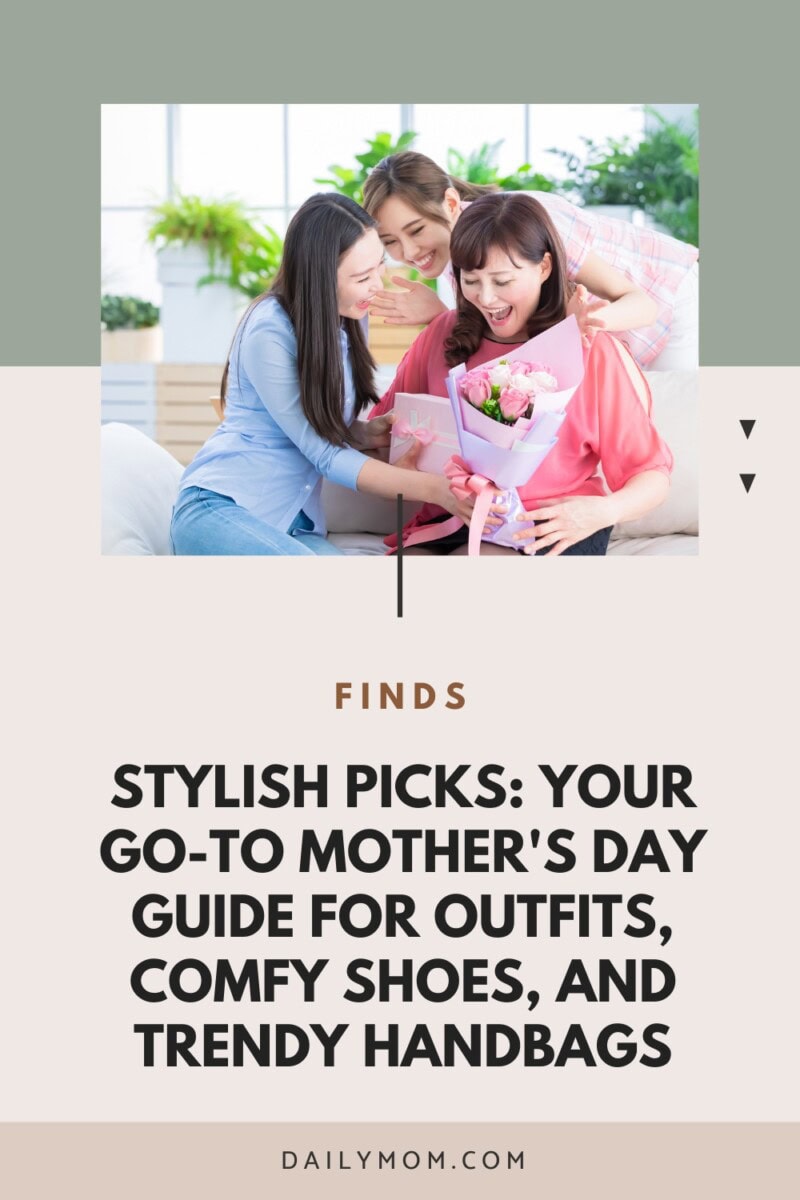 What To Wear For Mother'S Day: Stylish Accessories &Amp; Outfit Ideas That Every Mother Will Love 103 Daily Mom, Magazine For Families