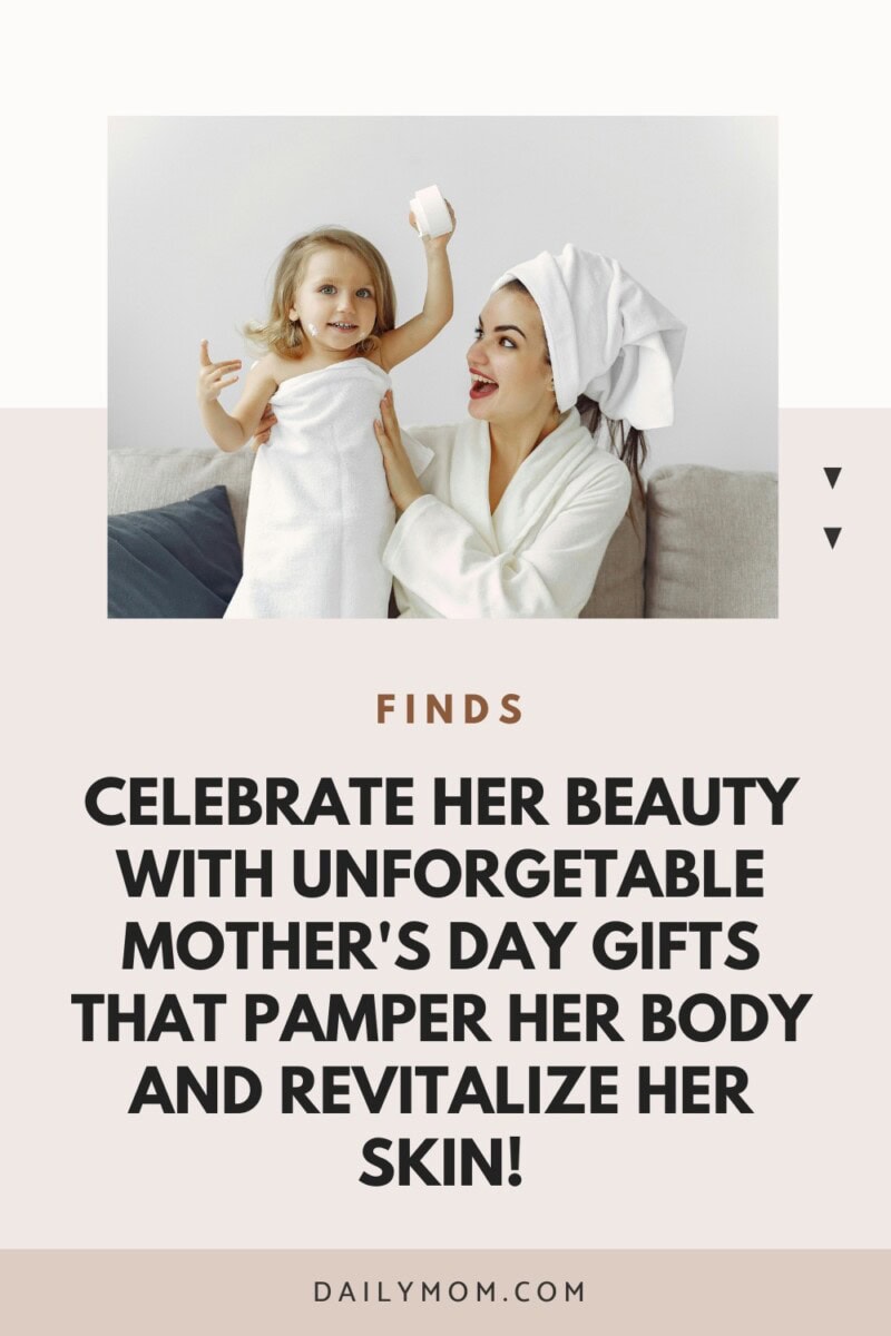 The Best Skin Care For Moms: Self Care Mother'S Day Gifts For Busy Moms Who Love New Beauty Products 100 Daily Mom, Magazine For Families
