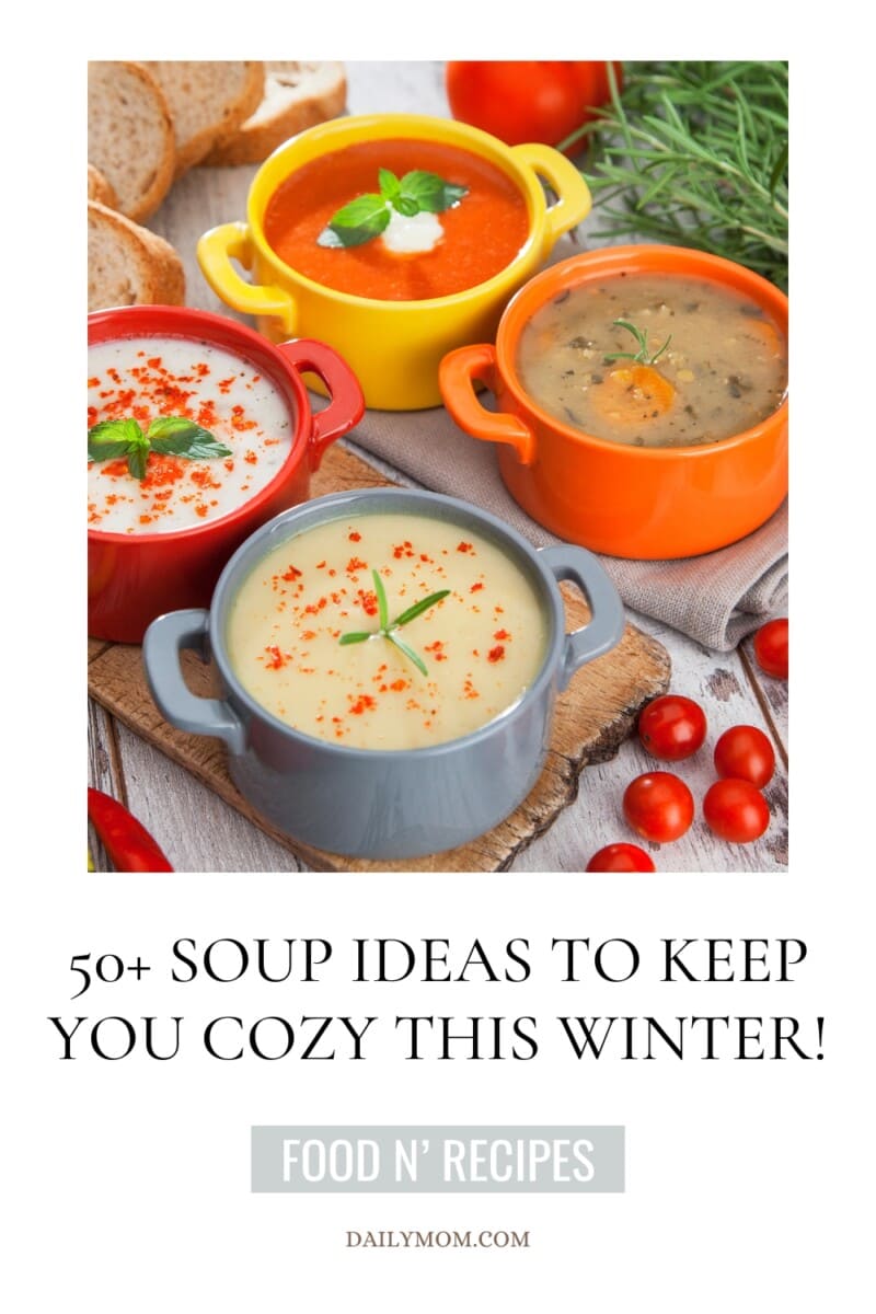 50+ Best Soup Recipes That Are Easy To Make And Keep You Cozy &Amp; Warm 6 Daily Mom, Magazine For Families