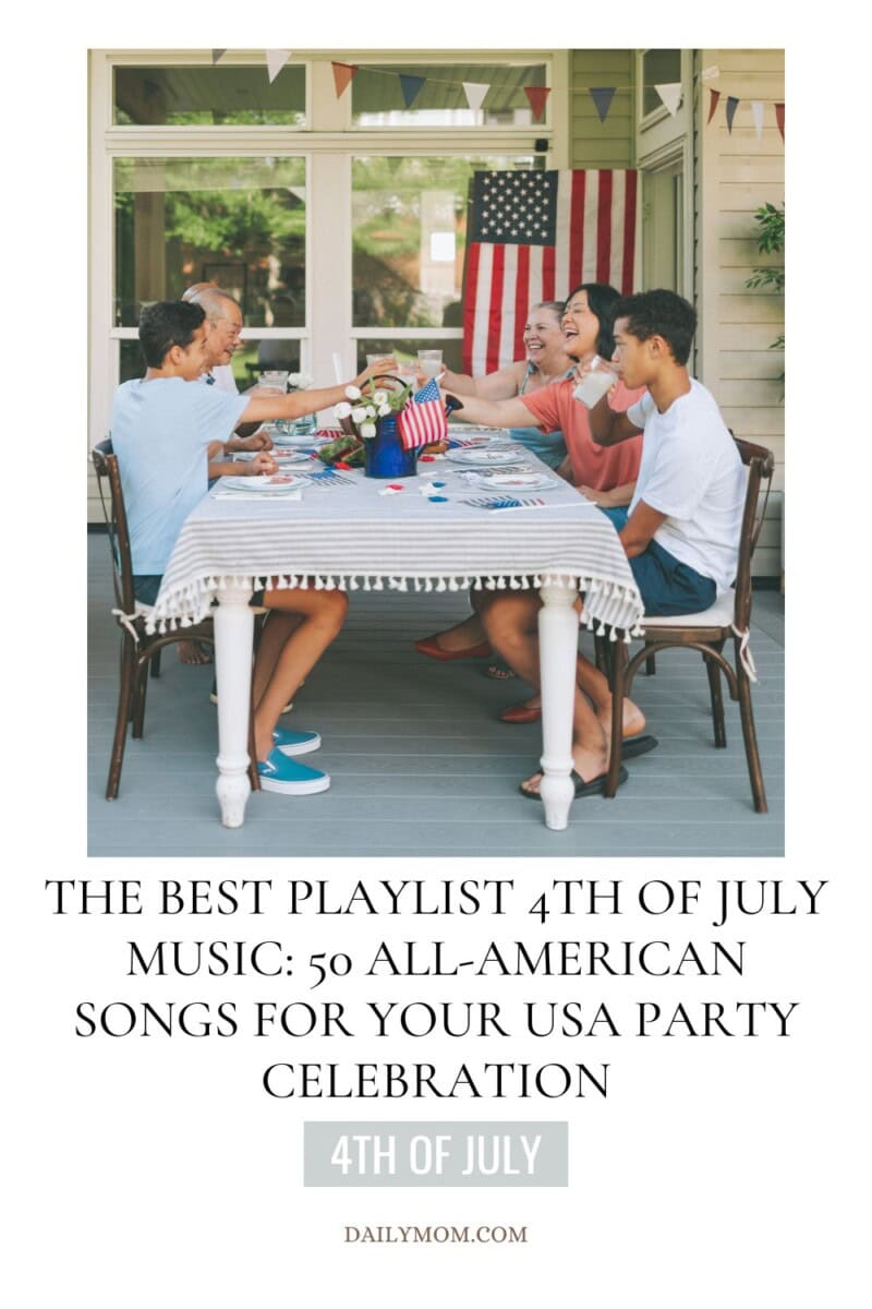 Ultimate Playlist 4Th Of July Party: 50+ Patriotic Songs From Miley Cyrus To Firework Anthems - The Best 4Th Of July Playlist Ever For Your Independence Day Music Celebration 6 Daily Mom, Magazine For Families