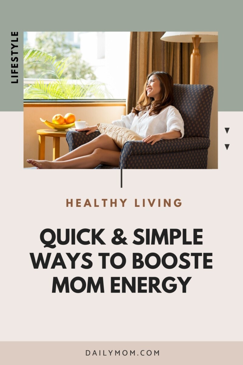Quick And Simple Ways To Boost Your Energy: Morning Mood Boosters And Healthy Habits For Every Tired, Busy Mom 6 Daily Mom, Magazine For Families