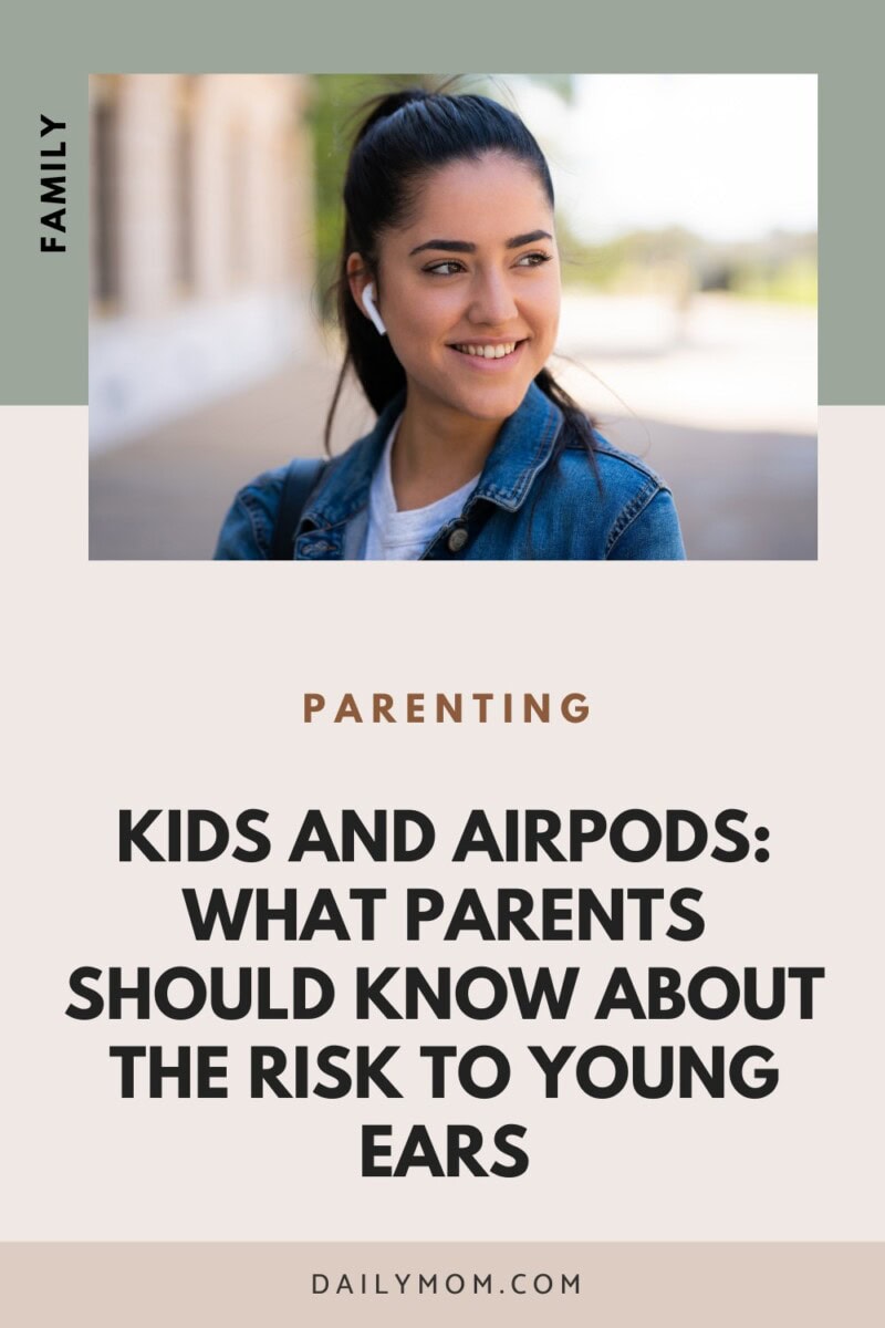 The Dangers Of Earbuds: Are Wireless Earbuds And Airpods Putting Kids At Risk Of Hearing Loss And Other Health Risks? 3 Daily Mom, Magazine For Families