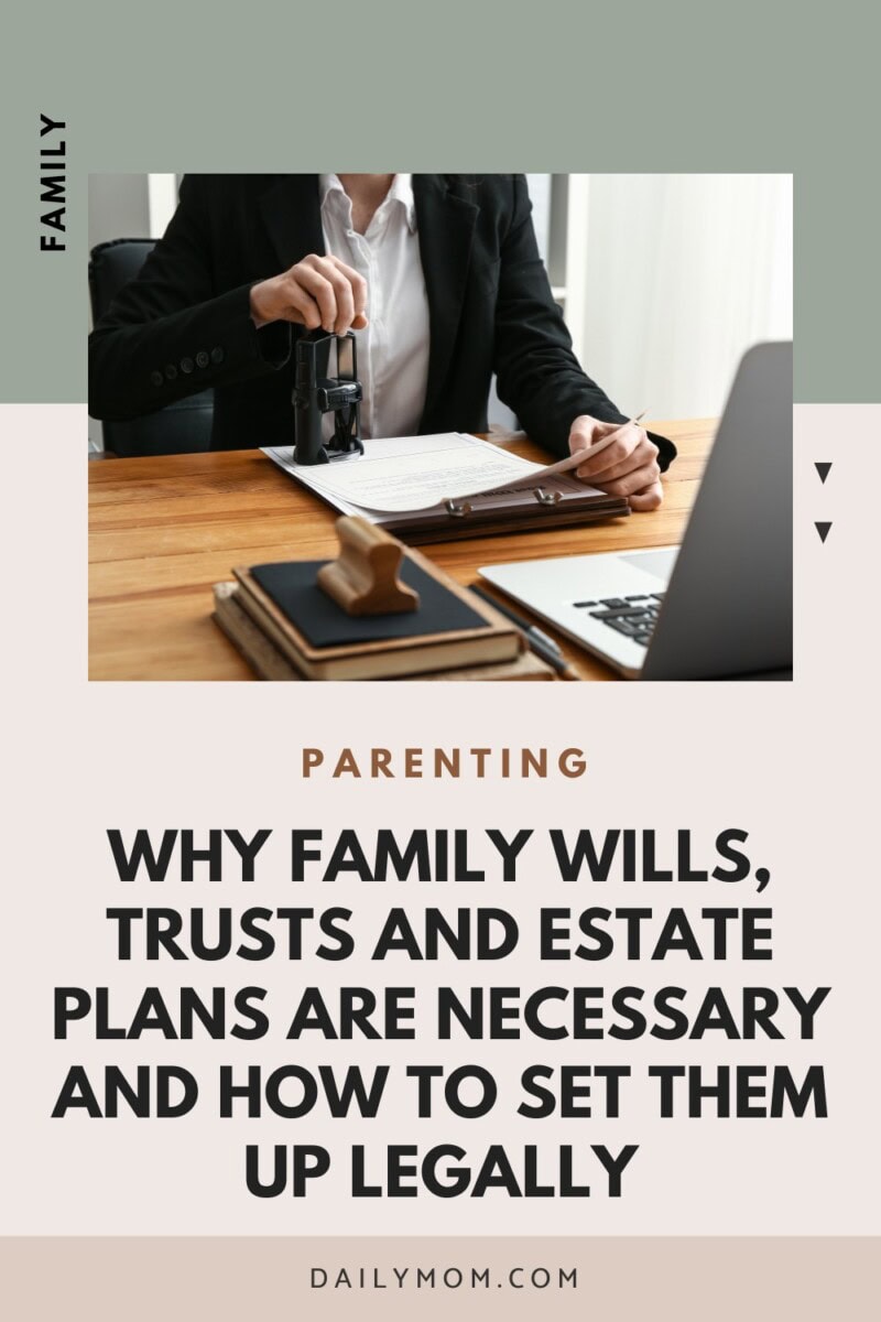 Why Every New Parent Should Write A Will And Set Up A Trust: 5 Simple Steps That Make A Difference For Estate Planning 4 Daily Mom, Magazine For Families