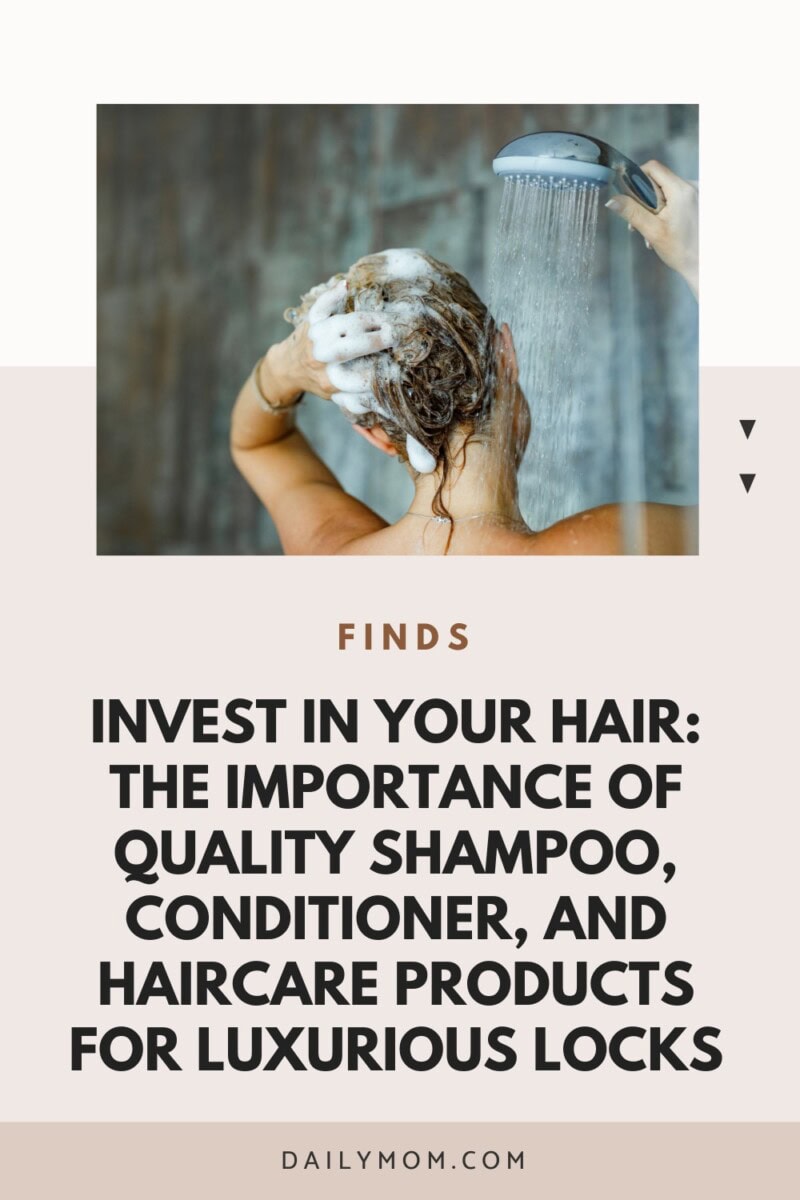 Navigating Hair Care: Why You Should Avoid Cheap Shampoo Brands From The Drugstore And Choose Quality Products For Healthy Hair 47 Daily Mom, Magazine For Families