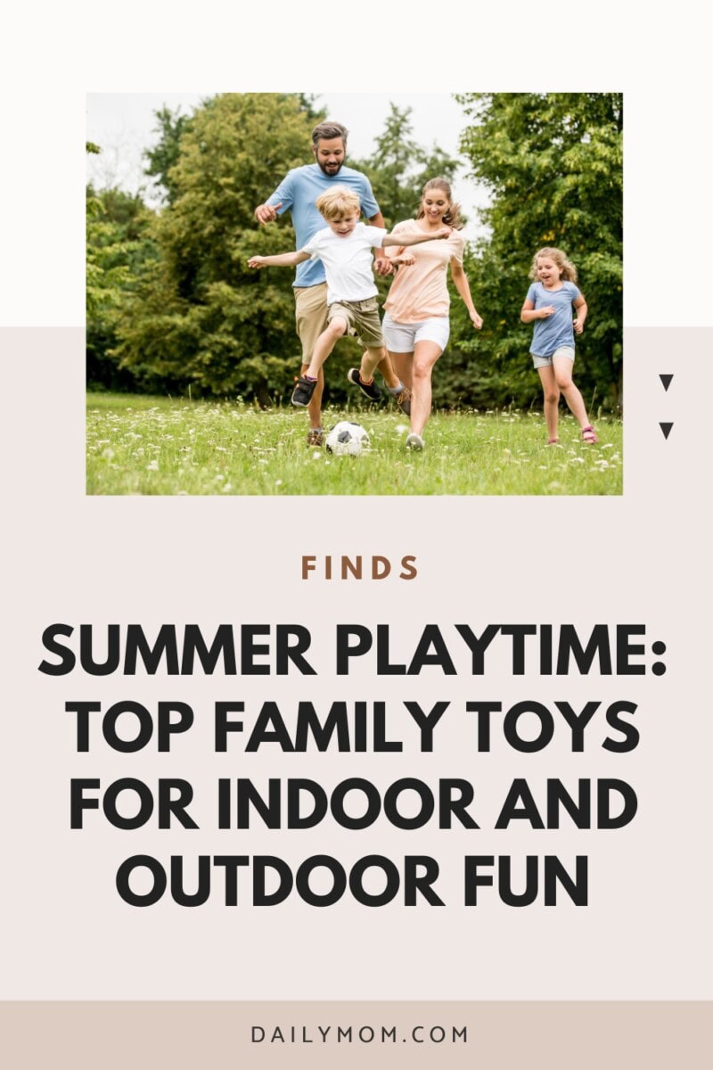 Kids &Amp; Family Summer Fun Toys: The Ultimate Guide To Indoor And Outdoor Play In Your Backyard 142 Daily Mom, Magazine For Families