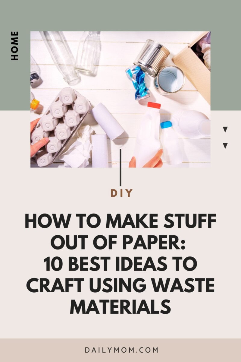Best Out Of Waste: Easy And Amazing Waste Material Craft Ideas For Kids Using Materials At Home 4 Daily Mom, Magazine For Families