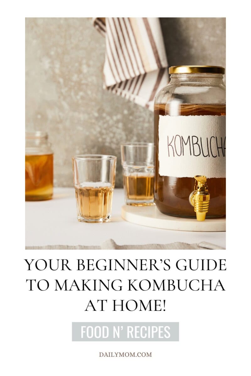 Make Kombucha At Home: A Beginner'S Guide To Homemade Kombucha Making, From Ferment To Flavor 5 Daily Mom, Magazine For Families