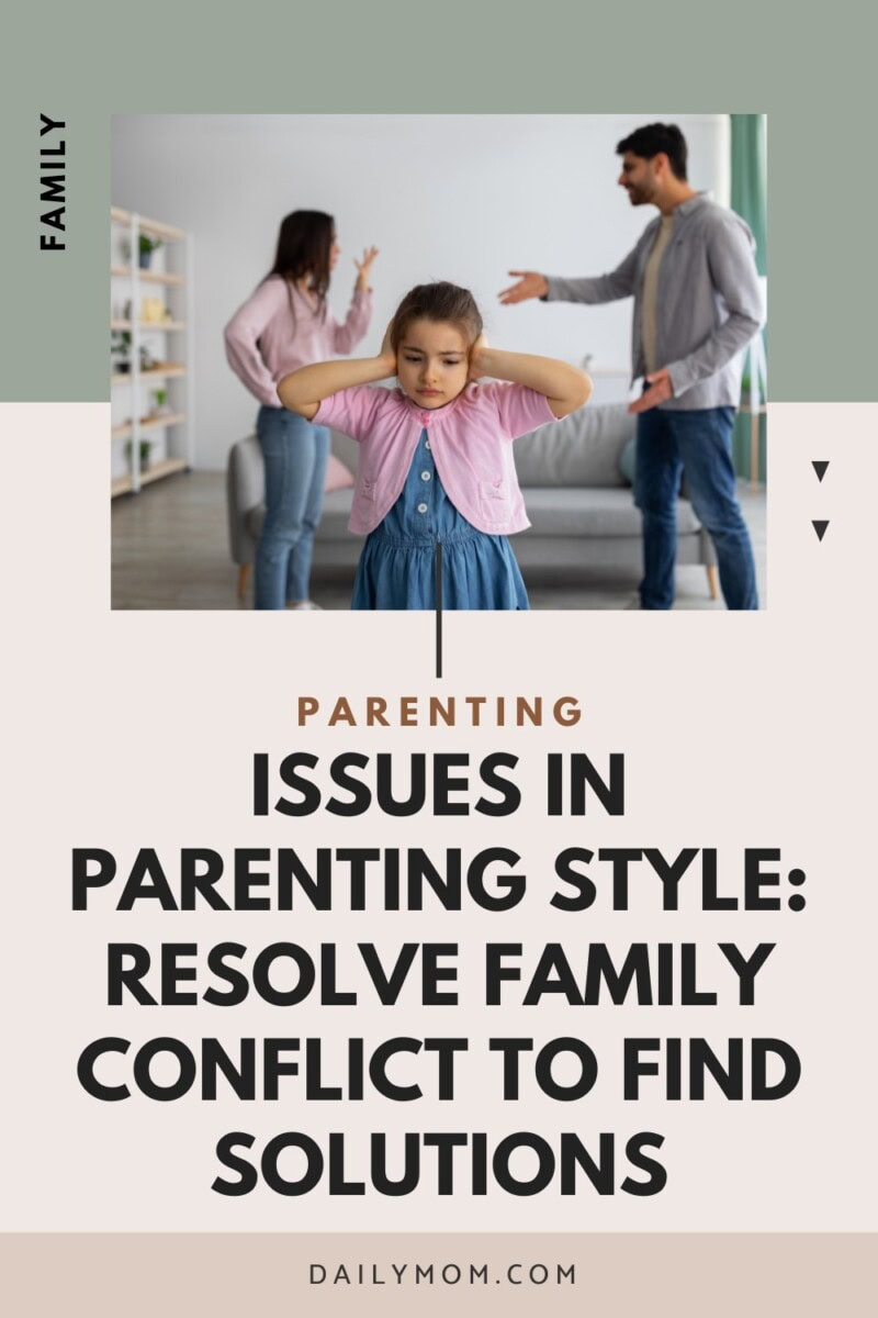 Conflicts in Parenting Style: Addressing Challenges in Parenting and Family Dynamic Issues 4 Daily Mom, Magazine for Families Issues In Parenting Style