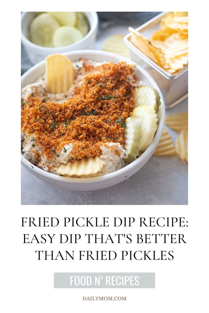 Easy Fried Pickle Dip Recipe: The Best Dill Pickle Dip With Crunchy Topping 14 Daily Mom, Magazine For Families
