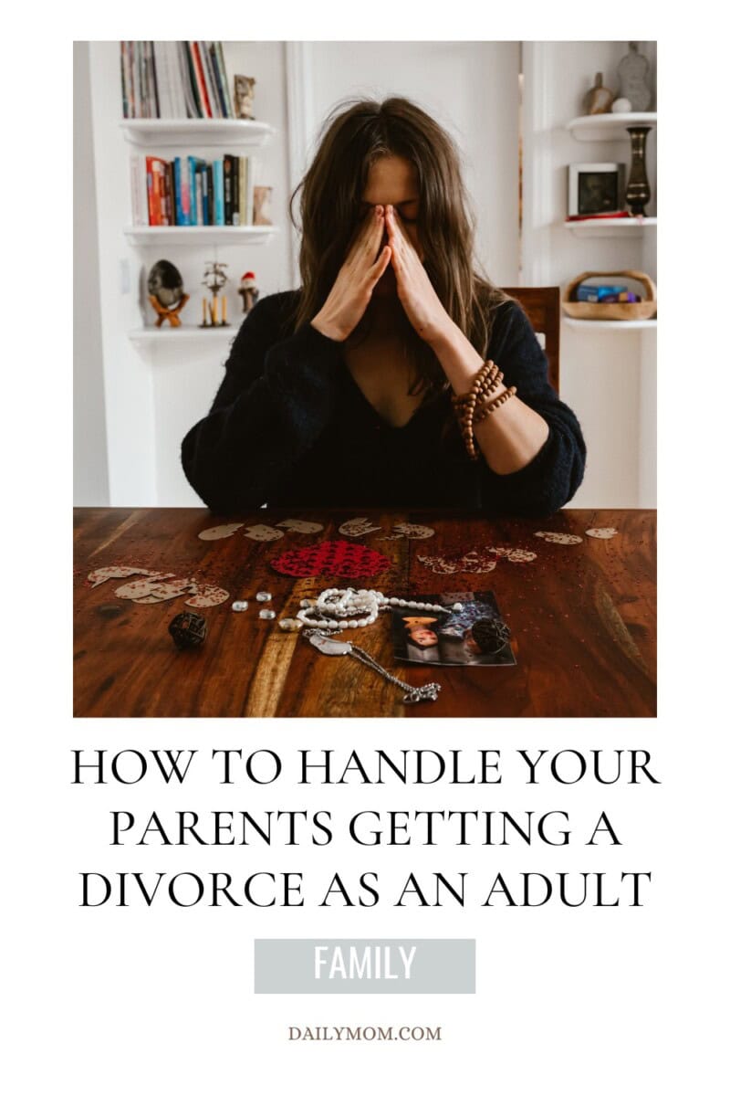 8 Tips On How To Cope With Divorced Parents: Dealing With Your Parents Getting Divorced As An Adult Child &Amp; Finding Help Through The Divorce Process 7 Daily Mom, Magazine For Families