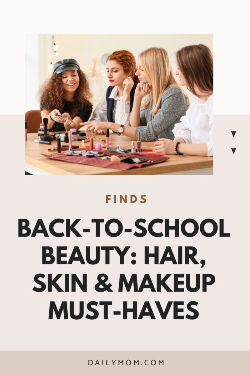 Beauty Basics For Fall: Back-To-School Haircare, Skin-Care, And Makeup Trends With Must-Have Products For Every Age 64 Daily Mom, Magazine For Families