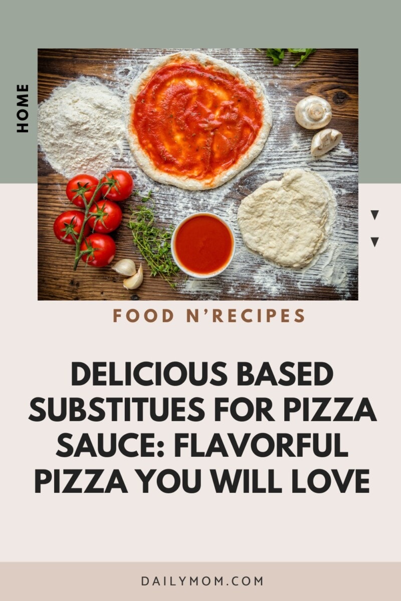 Delicious Based Pizza Sauce Alternatives:  Substitutes For Tomato Sauce Recipes To Use Instead For Homemade Pizza 15 Daily Mom, Magazine For Families