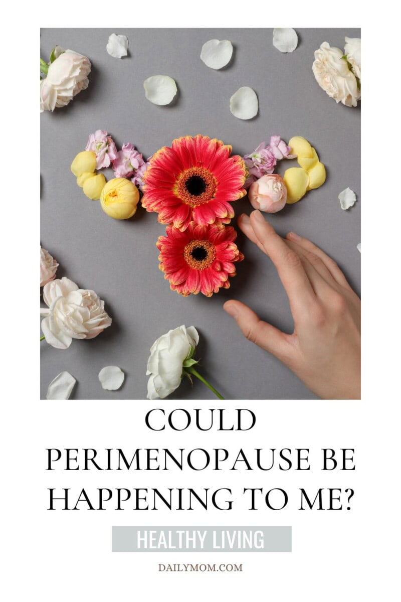 The First Sign Of Perimenopause: How To Recognize The Known Symptoms Of Perimenopause &Amp; What It Means If You'Re Going Through Perimenopause 6 Daily Mom, Magazine For Families