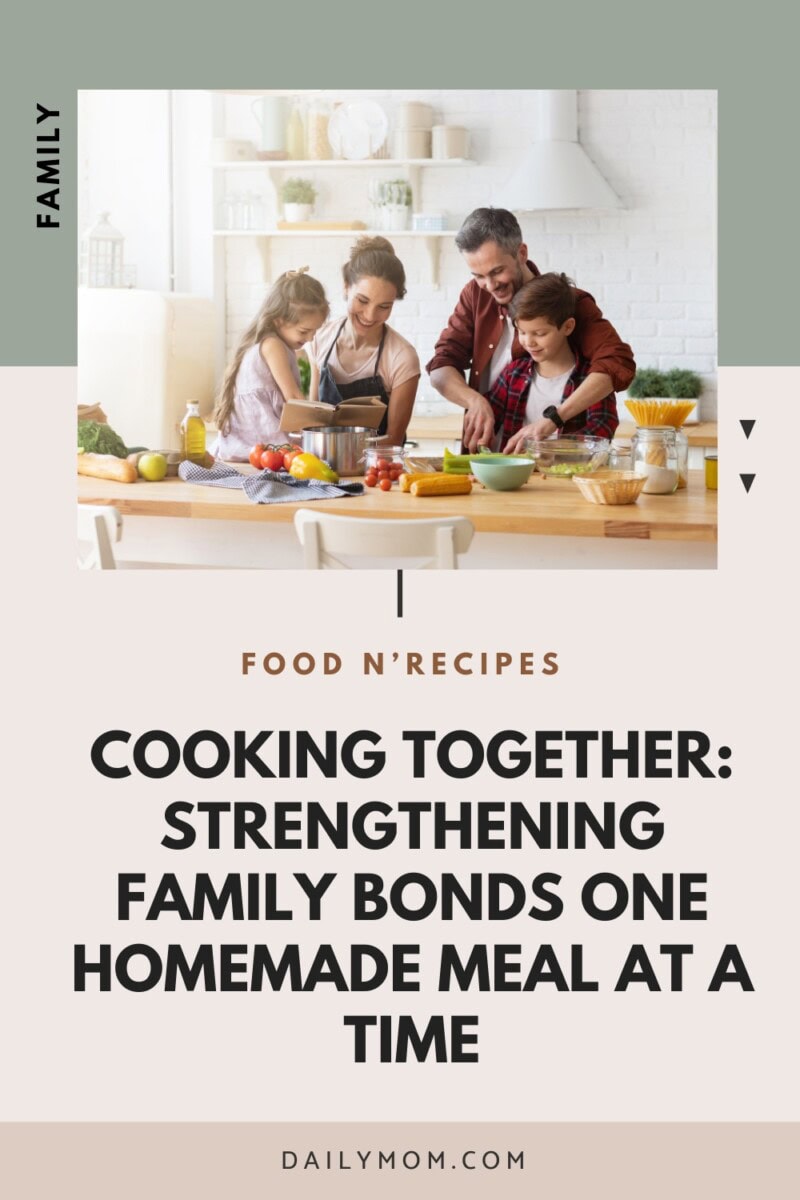 Food and Connection: How Cooking Together Brings Families Closer, One Homemade Meal at a Time 25 Daily Mom, Magazine for Families Food And Connection: How Cooking Together Brings Families Closer, One Homemade Meal At A Time 24 Daily Mom, Magazine For Families