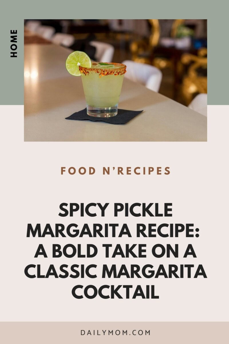 Spicy Pickle Margarita Recipe: A Bold Take On A Classic Margarita Cocktail 3 Daily Mom, Magazine For Families